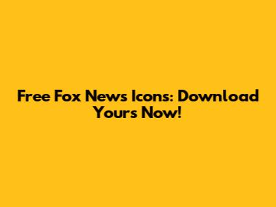 Free Fox News Icons: Download Yours Now!