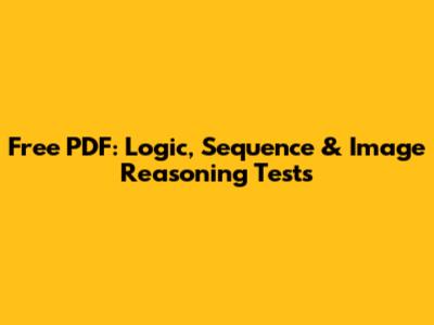 Free PDF: Logic, Sequence & Image Reasoning Tests