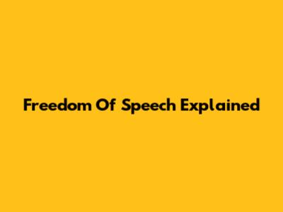 Freedom Of Speech Explained