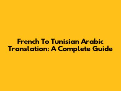 French To Tunisian Arabic Translation: A Complete Guide