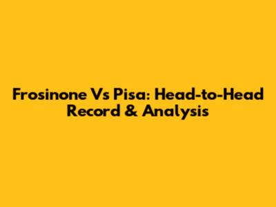 Frosinone Vs Pisa: Head-to-Head Record & Analysis