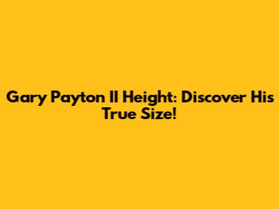 Gary Payton II Height: Discover His True Size!