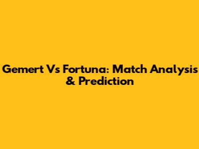 Gemert Vs Fortuna: Match Analysis & Prediction