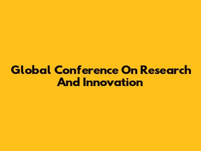Global Conference On Research And Innovation
