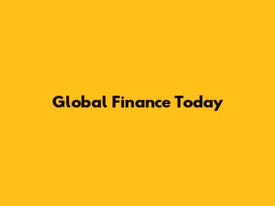 Global Finance Today