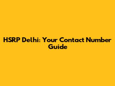 HSRP Delhi: Your Contact Number Guide