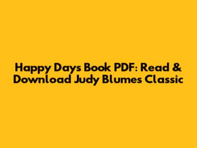 Happy Days Book PDF: Read & Download Judy Blume's Classic