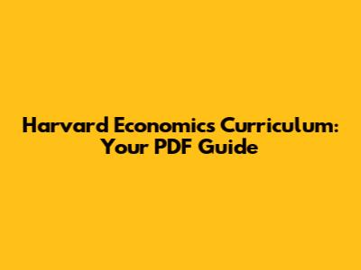 Harvard Economics Curriculum: Your PDF Guide