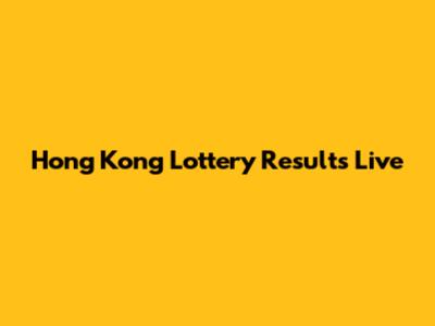 Hong Kong Lottery Results Live
