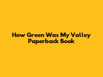 How Green Was My Valley Paperback Book