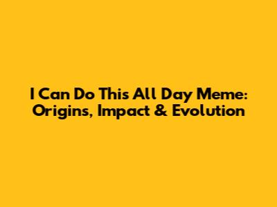 I Can Do This All Day Meme: Origins, Impact & Evolution