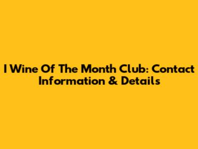 I Wine Of The Month Club: Contact Information & Details