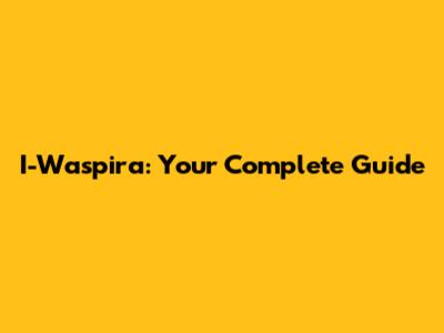I-Waspira: Your Complete Guide