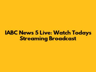 IABC News 5 Live: Watch Today's Streaming Broadcast