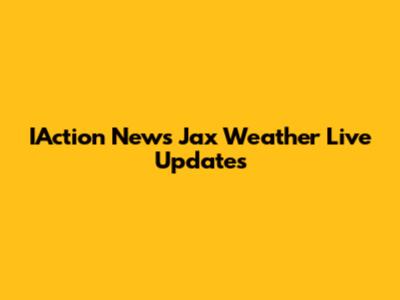 IAction News Jax Weather Live Updates