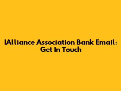 IAlliance Association Bank Email: Get In Touch