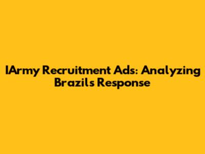 IArmy Recruitment Ads: Analyzing Brazil's Response