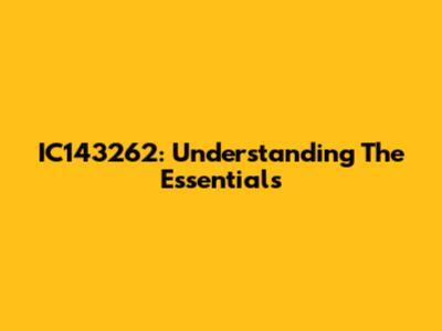 IC143262: Understanding The Essentials
