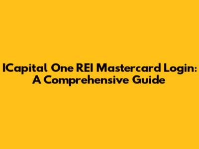 ICapital One REI Mastercard Login: A Comprehensive Guide