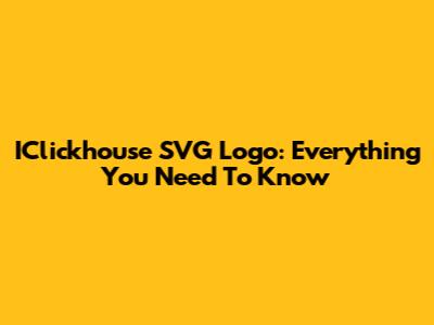 IClickhouse SVG Logo: Everything You Need To Know