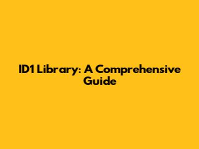 ID1 Library: A Comprehensive Guide