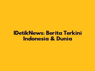 IDetikNews: Berita Terkini Indonesia & Dunia
