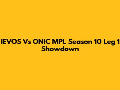 IEVOS Vs ONIC MPL Season 10 Leg 1 Showdown