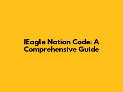 IEagle Nation Code: A Comprehensive Guide