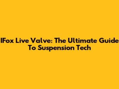 IFox Live Valve: The Ultimate Guide To Suspension Tech