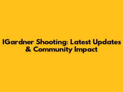 IGardner Shooting: Latest Updates & Community Impact