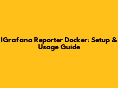 IGrafana Reporter Docker: Setup & Usage Guide