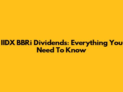 IIDX BBRi Dividends: Everything You Need To Know