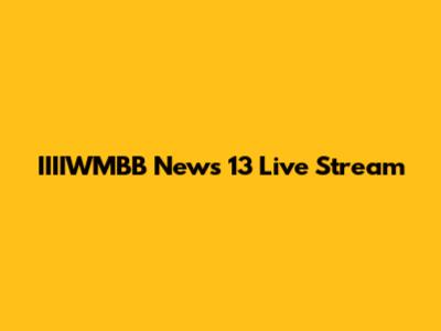 IIIIWMBB News 13 Live Stream