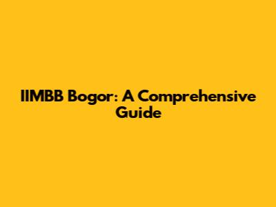 IIMBB Bogor: A Comprehensive Guide