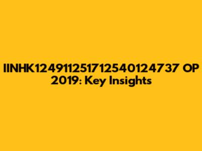 IINHK124911251712540124737 OP 2019: Key Insights