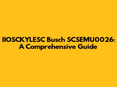 IIOSCKYLESC Busch SCSEMU0026: A Comprehensive Guide