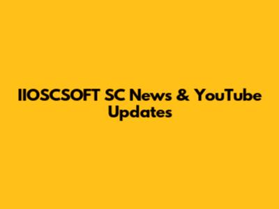 IIOSCSOFT SC News & YouTube Updates