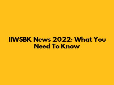 IIWSBK News 2022: What You Need To Know