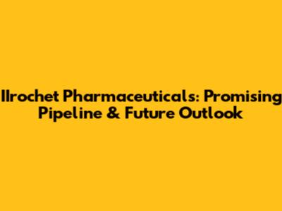 IIrochet Pharmaceuticals: Promising Pipeline & Future Outlook