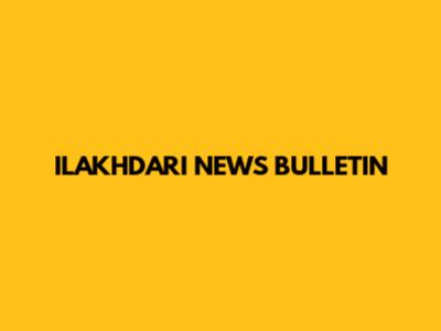 ILAKHDARI NEWS BULLETIN
