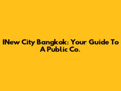INew City Bangkok: Your Guide To A Public Co.