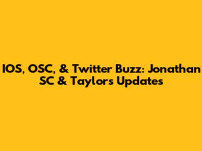 IOS, OSC, & Twitter Buzz: Jonathan SC & Taylor's Updates