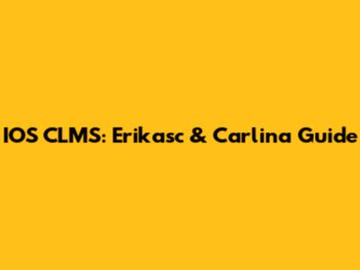 IOS CLMS: Erikasc & Carlina Guide