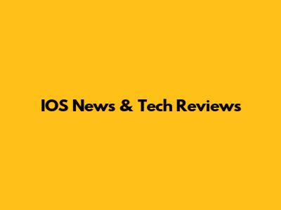 IOS News & Tech Reviews