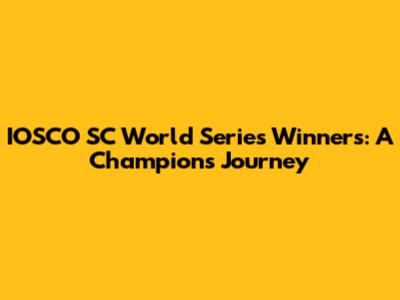 IOSCO SC World Series Winners: A Champion's Journey
