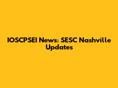IOSCPSEI News: SESC Nashville Updates