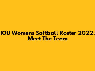 IOU Women's Softball Roster 2022: Meet The Team