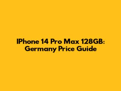 IPhone 14 Pro Max 128GB: Germany Price Guide