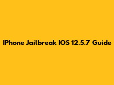 IPhone Jailbreak IOS 12.5.7 Guide