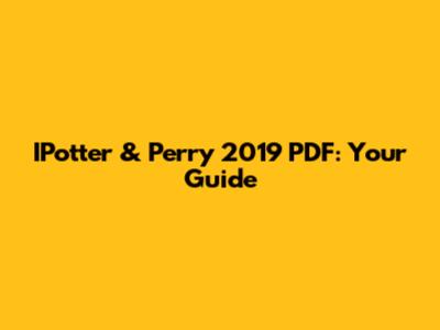 IPotter & Perry 2019 PDF: Your Guide